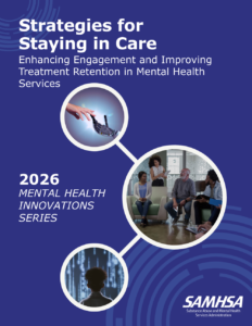 Strategies for Staying in Care: Enhancing Engagement and Improving Treatment Retention in Mental Health Services